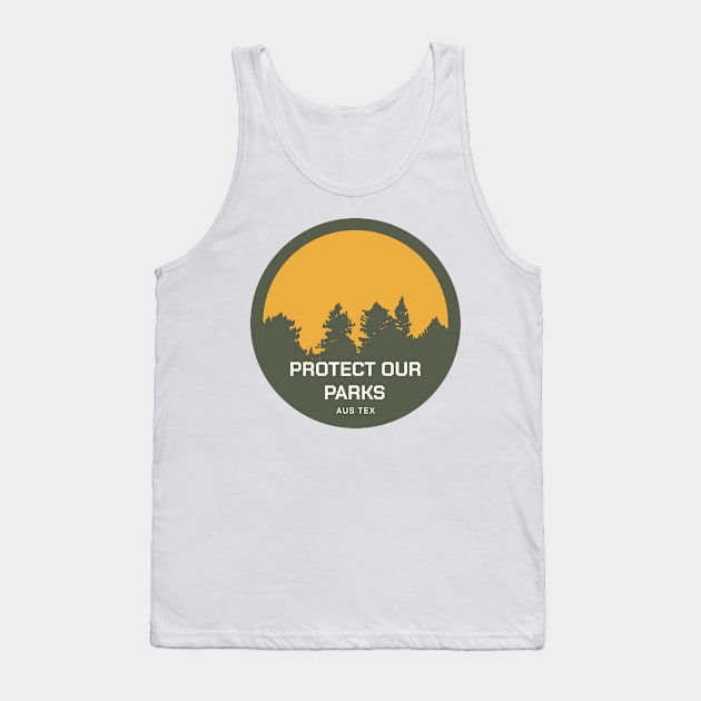 Protect Our Parks - ATX Tank Top by TexasToons